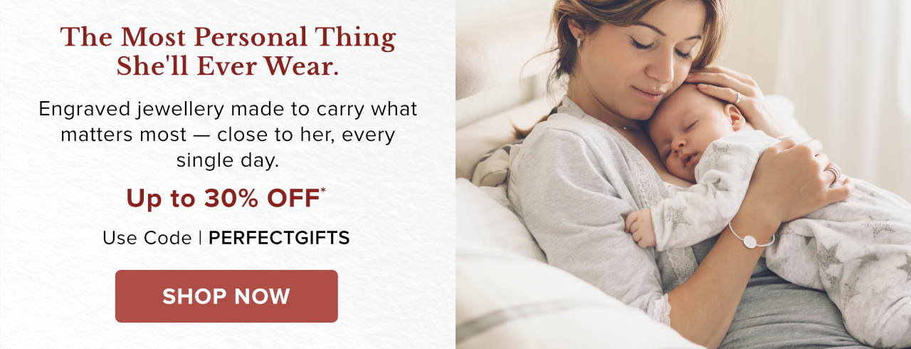 The Most Personal Thing She'll Ever Wear. Engraved Jewellery Up to 30% Off*